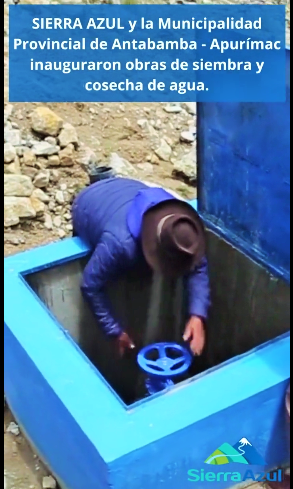 Sierra Azul y Municipalidad Provincial de Antabamba, Apurímac, inauguran obras de siembra y cosecha de agua (video)