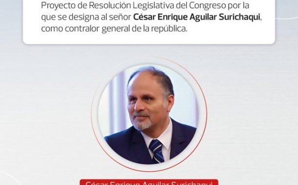Designan a César Enrique Aguilar Surichaqui como Contralor General de la República 🔍
