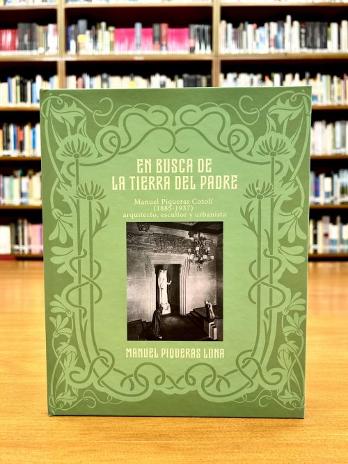 En busca de la tierra del padre: Manuel Piqueras Cotolí (1885-1937) 📖